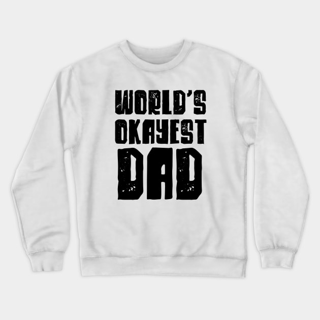 World's okayest dad Crewneck Sweatshirt by LemonBox